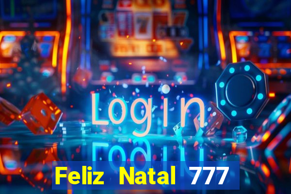 Feliz Natal 777 plataforma login